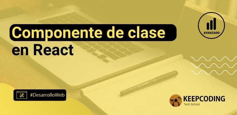 Componente De Clase En React KeepCoding Bootcamps