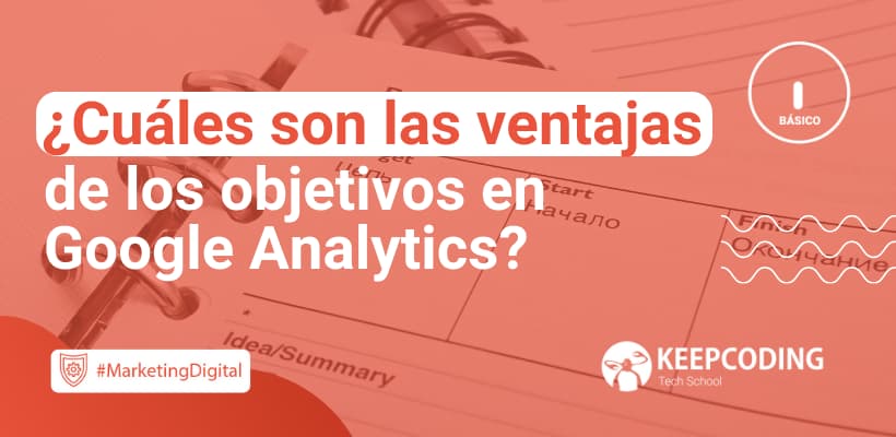 Cuáles son las ventajas de los objetivos en Google Analytics