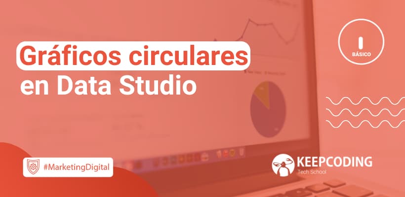 Gr Ficos Circulares En Data Studio Keepcoding Bootcamps