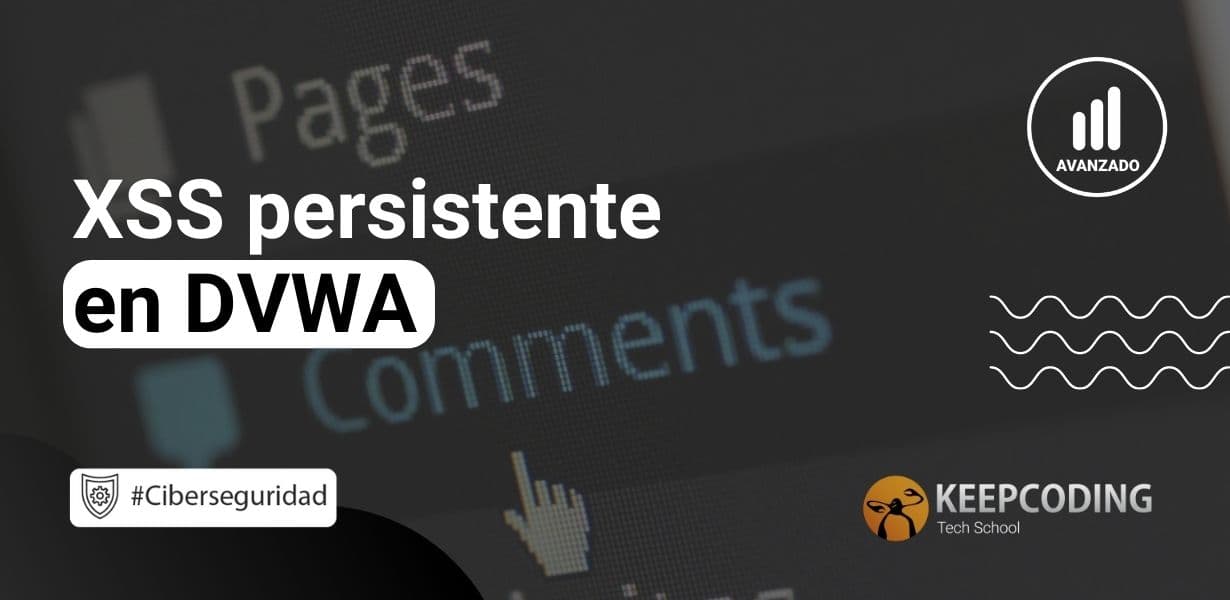 Xss Persistente En Dvwa Keepcoding Bootcamps