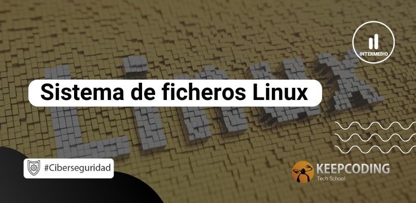 Sistema De Ficheros Linux Keepcoding Bootcamps