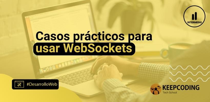 Usar WebSockets casos prácticos KeepCoding Bootcamps