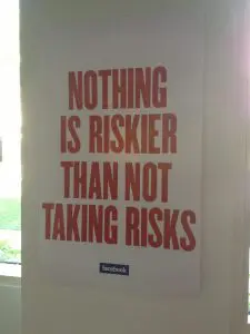 nothing is riskier than not taking risks nothing is riskier than not taking risks