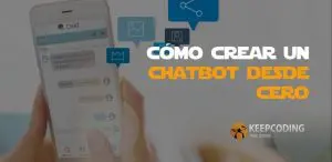 cómo crear un chatbot desde cero - 5 pasos