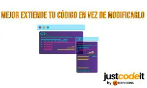 Mejor extiende tu código en vez de modificarlo - KeepCoding