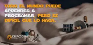 Todo el mundo puede aprender a programar