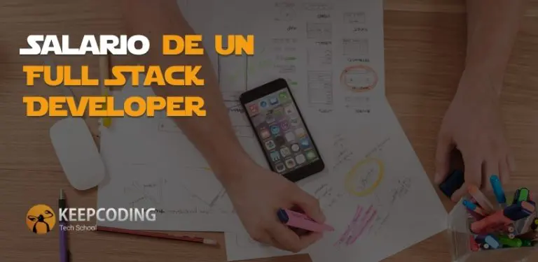 ¿Cuál es el Salario de un Full Stack Developer?