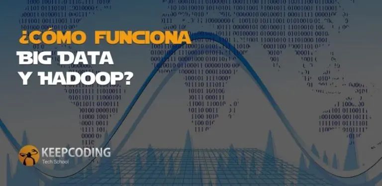 Cómo funciona Big Data y Hadoop