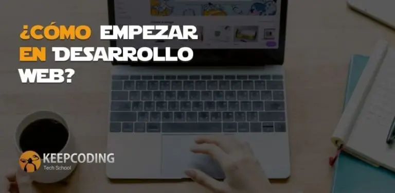 ¿Cómo empezar en Desarrollo web?