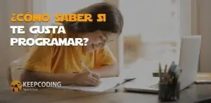 ¿Cómo saber si te gusta programar? [8 pistas]