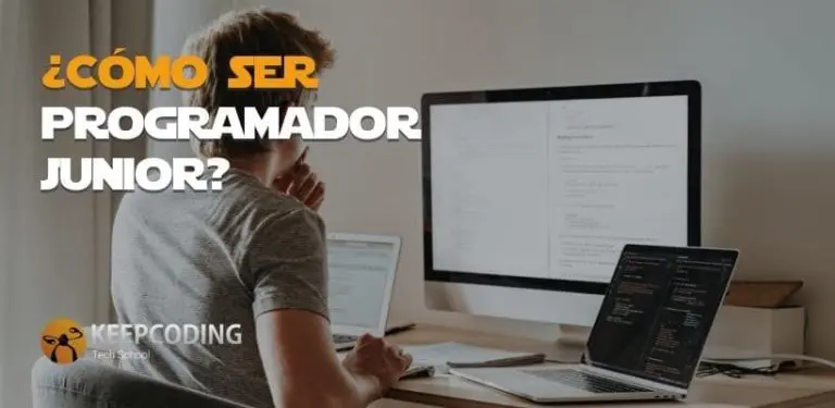 ¿Cómo ser programador júnior? [4 aspectos a tener en cuenta]