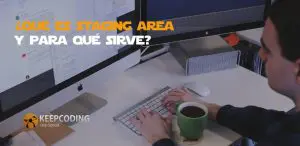 En este post te Explicaremos que es el Staging Area y para que sirve