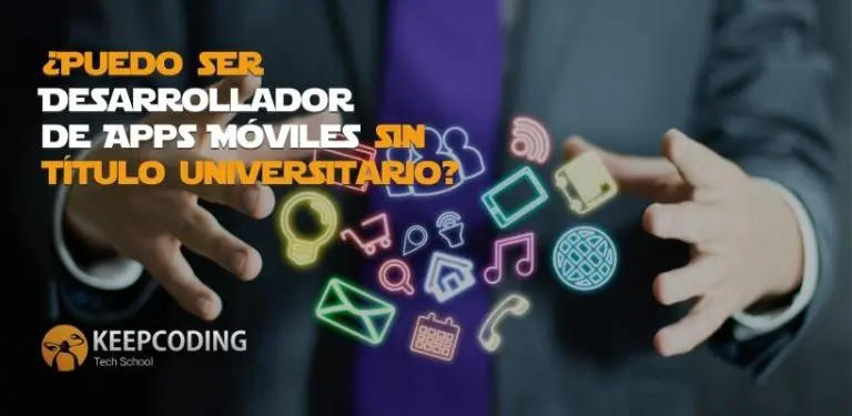 ser Desarrollador de Apps Móviles sin título universitario
