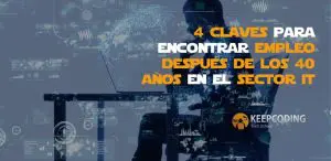 4 claves para encontrar empleo después de los 40 años en el sector IT