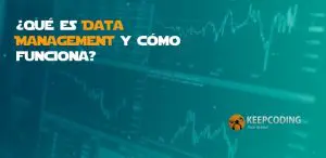 ¿Qué es Data Management y cómo funciona?