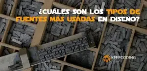 Cuáles son los tipos de fuentes más usadas en diseño