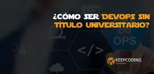¿Cómo ser DevOps sin título universitario?