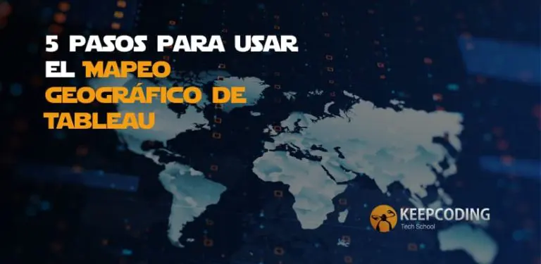 5 pasos para usar el Mapeo geográfico de Tableau