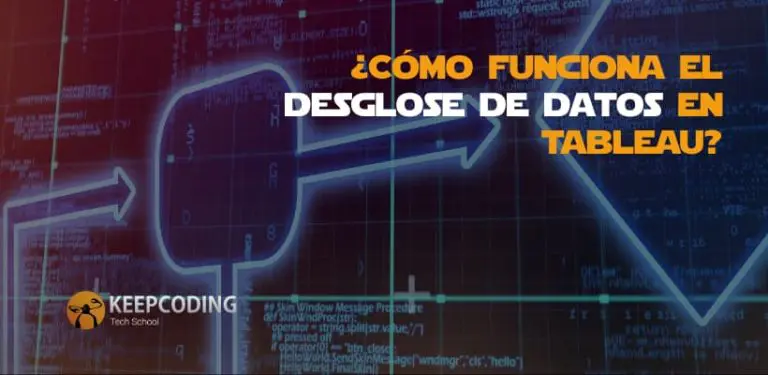 ¿Cómo funciona el desglose de datos en Tableau?
