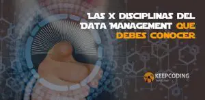 Las X disciplinas del Data Management que debes conocer