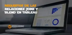 Requisitos de las relaciones Joins y Blends en Tableau