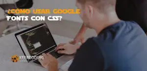 cómo usar google fonts con CSS