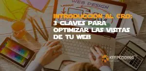 Introducción al CRO 3 claves para optimizar las visitas de tu web
