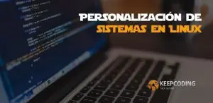 Personalización de sistemas en Linux