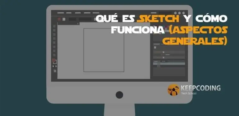 Qué es Sketch y cómo funciona (aspectos generales)
