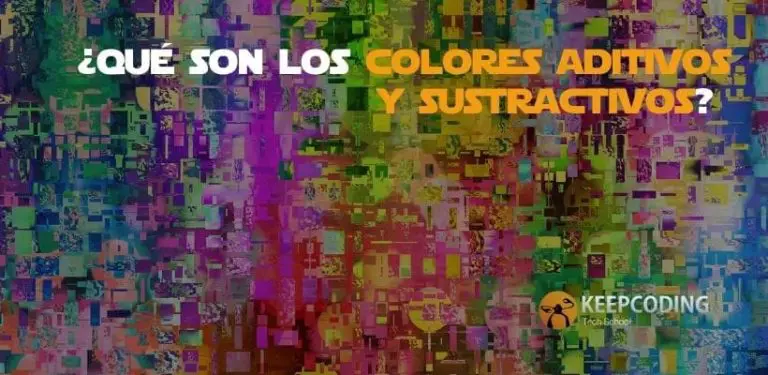 Qué son los colores aditivos y sustractivos