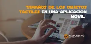 Tamaños de los objetos táctiles en una aplicación móvil
