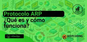 Protocolo ARP: ¿Qué es y cómo funciona?