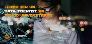 ser un data scientist sin titulo universitario