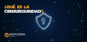 Qué es la Ciberseguridad