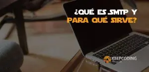 ¿Qué es SMTP y para qué sirve?
