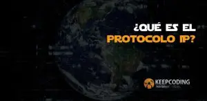 ¿Qué es el protocolo IP?