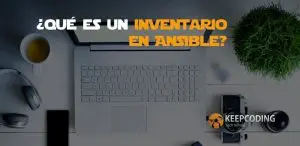 ¿Qué es un inventario en Ansible?