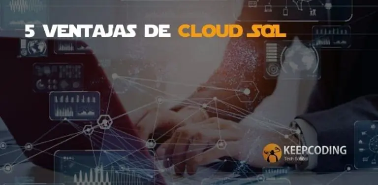 5 Ventajas de Cloud SQL