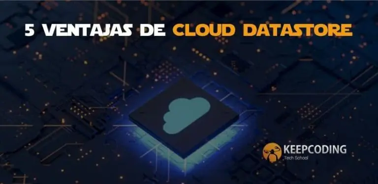 5 ventajas de Cloud Datastore