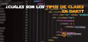 Cuáles son los tipos de clases en Dart