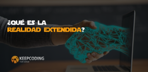Qué es la Realidad Extendida