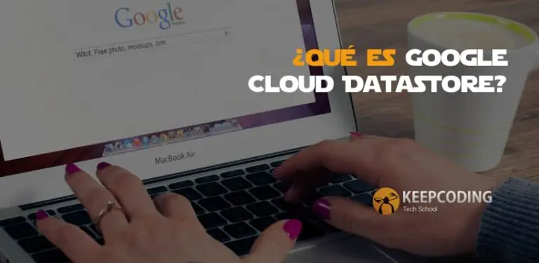 ¿Qué es Google Cloud Datastore?
