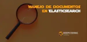 Manejo de documentos en ElasticSearch
