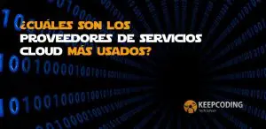 ¿Cuáles son los proveedores de servicios cloud más usados?