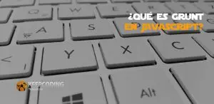 En este post te contaremos sobre Grunt en JavaScript