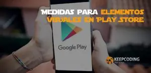 Medidas para elementos visuales en Play Store