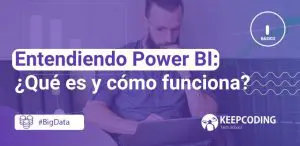 Entendiendo Power BI: ¿Qué es y cómo funciona?