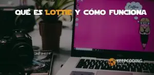 Qué es Lottie y cómo funciona