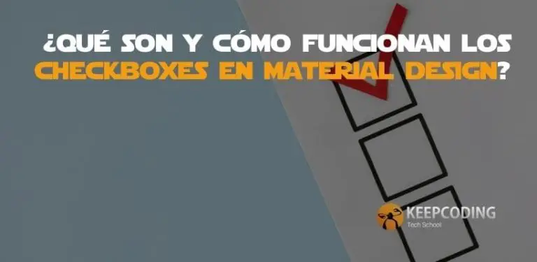 Qué son y cómo funcionan los checkboxes en material design