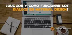 Qué son y cómo funcionan los dialogs en material design